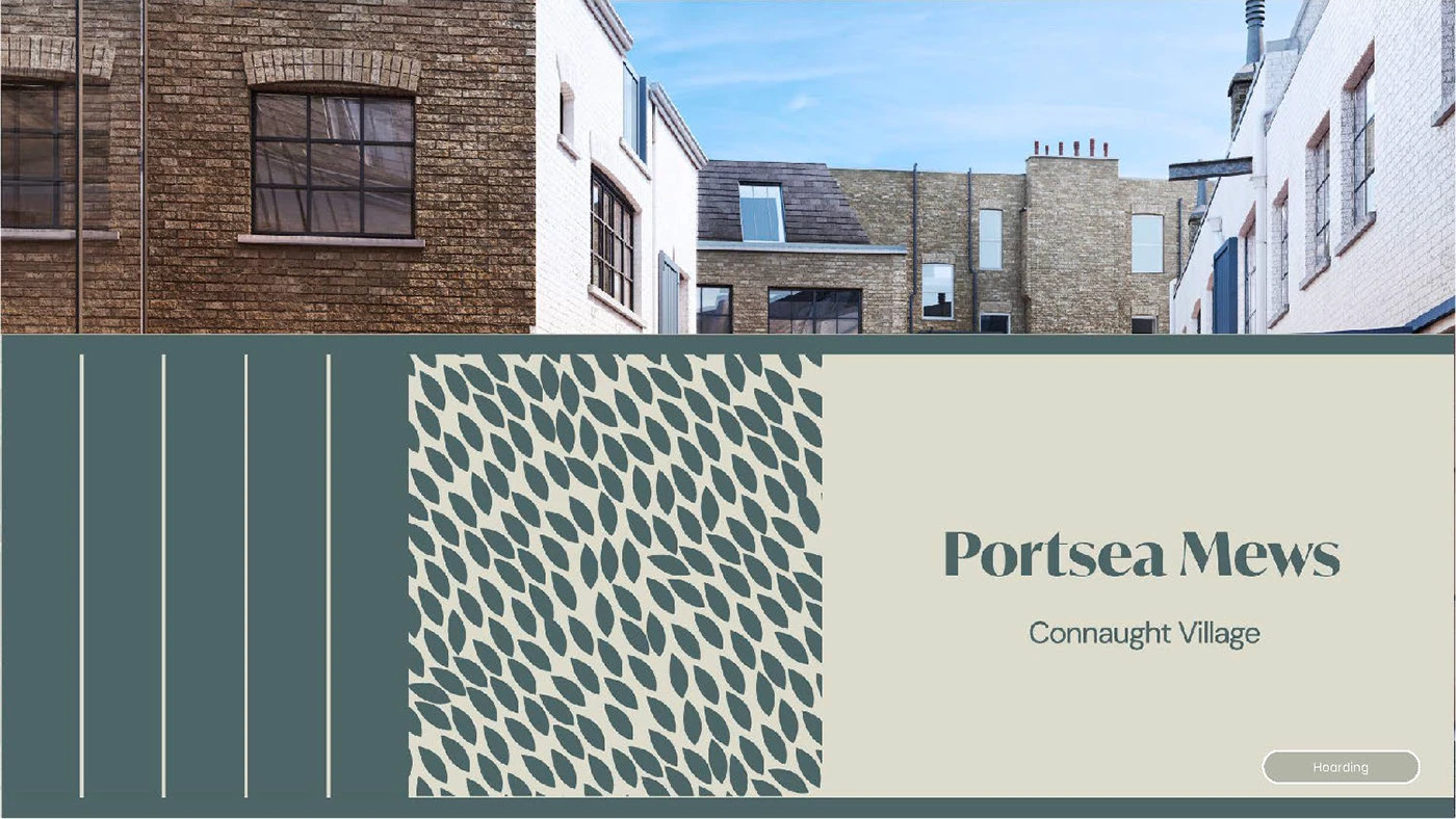 Hoarding concept combining photography with the Portsea Mews graphic system.